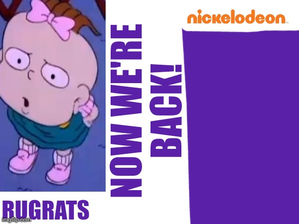 Now we're back to the Rugrats on Nickelodeon! | NOW WE'RE
BACK! RUGRATS | image tagged in rugrats,nickelodeon,asthma | made w/ Imgflip meme maker