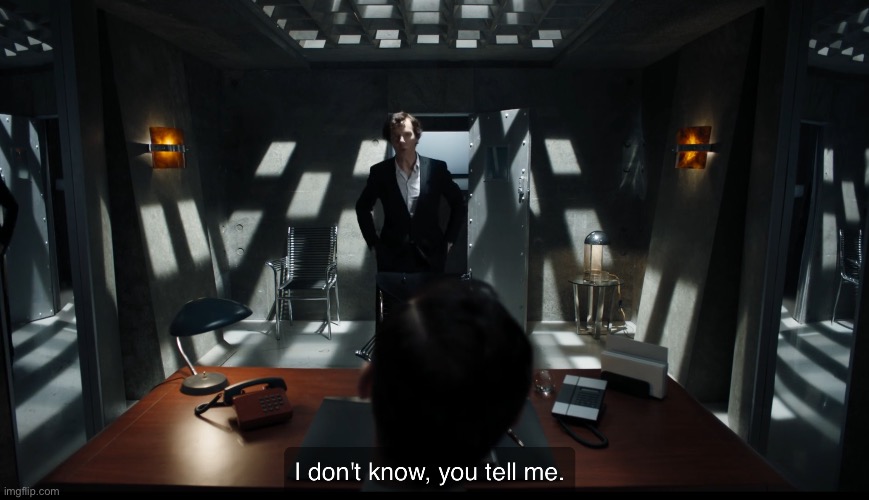 I dont know,you tell me | image tagged in i dont know you tell me | made w/ Imgflip meme maker