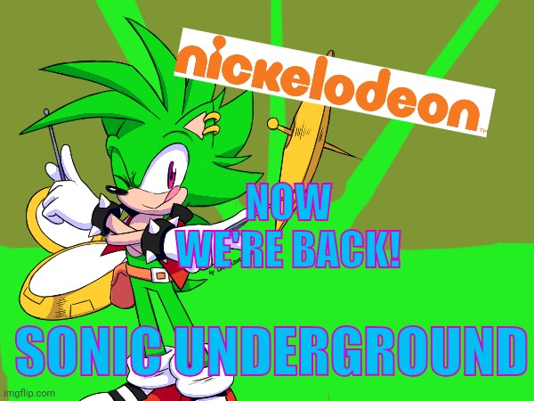 Now we're back to Sonic Underground on Nickelodeon! | NOW WE'RE BACK! SONIC UNDERGROUND | image tagged in sonic the hedgehog,nickelodeon,asthma | made w/ Imgflip meme maker