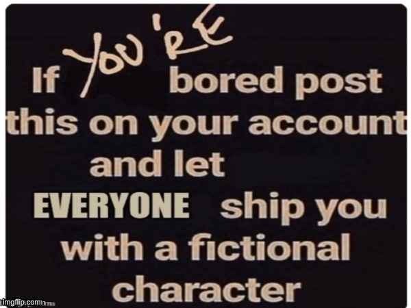 Ship with a fictional character | image tagged in ship with a fictional character | made w/ Imgflip meme maker