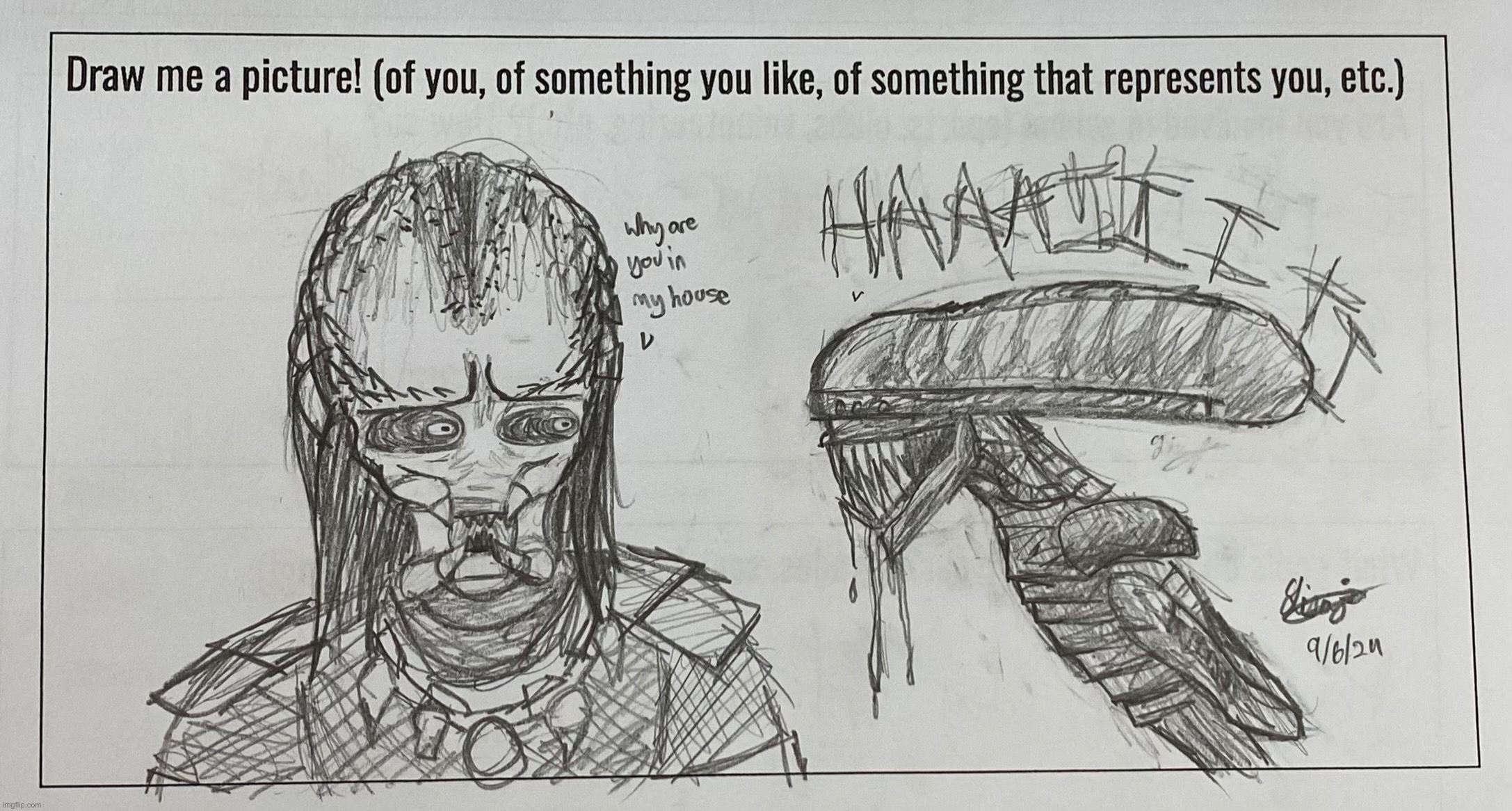 I am alive, i present a lil english class doodle | image tagged in predator,xenomorph,doodle | made w/ Imgflip meme maker