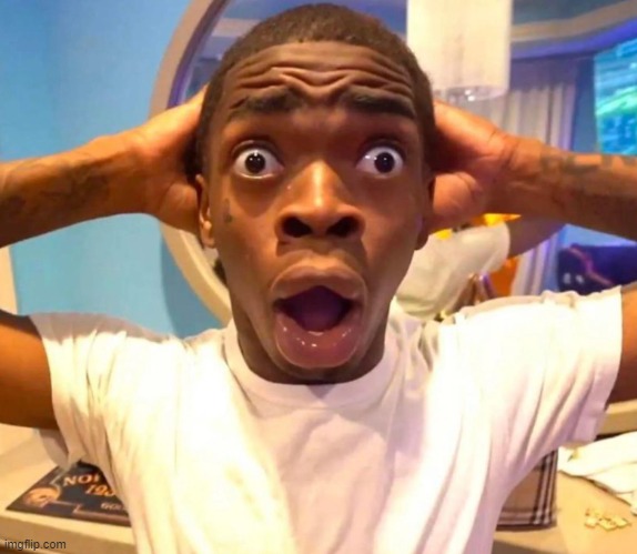 Shocked black guy HD | image tagged in shocked black guy hd | made w/ Imgflip meme maker