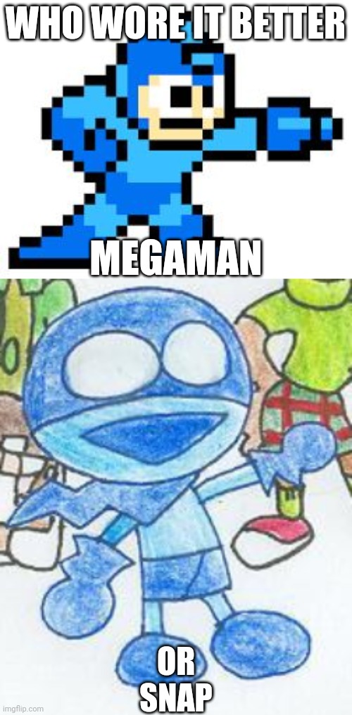 Who wore it better #249 Blue Helmets | WHO WORE IT BETTER; MEGAMAN; OR SNAP | image tagged in megaman,snap,who wore it better,chalkzone,nick young,capcom | made w/ Imgflip meme maker