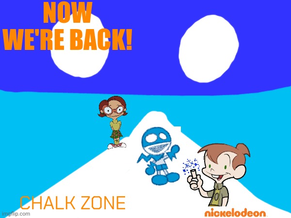 Now we're back to Chalk Zone on Nickelodeon! | NOW WE'RE BACK! CHALK ZONE | image tagged in chalk zone,nickelodeon,asthma | made w/ Imgflip meme maker