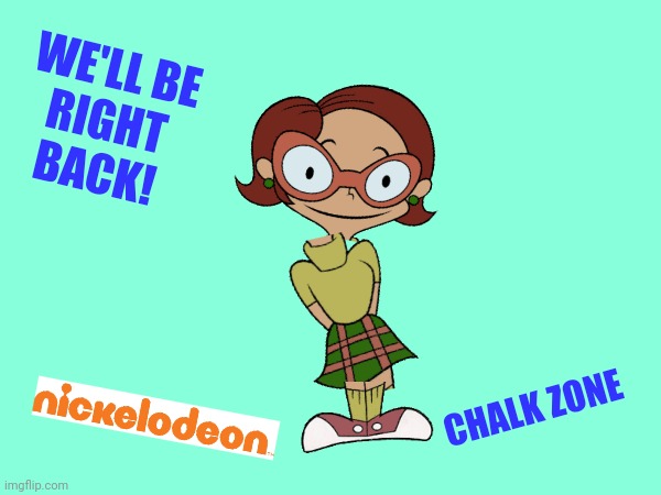 We'll be right back to Chalk Zone on Nickelodeon! | WE'LL BE
RIGHT
BACK! CHALK ZONE | image tagged in chalk zone,nickelodeon,asthma | made w/ Imgflip meme maker