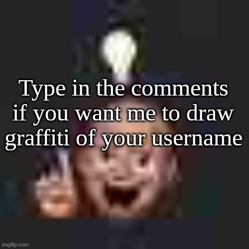 Like actually draw it not throw some tags up on the side of a building | Type in the comments if you want me to draw graffiti of your username | image tagged in low quality eureka | made w/ Imgflip meme maker