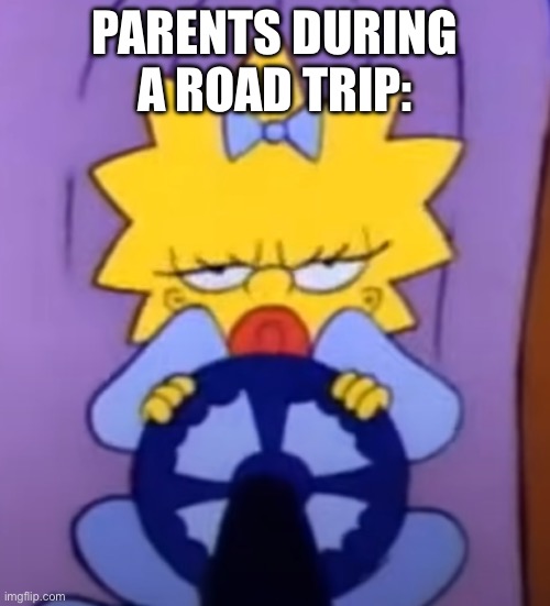 *Sounds of cocomelon intensify* | PARENTS DURING A ROAD TRIP: | image tagged in maggie driving | made w/ Imgflip meme maker