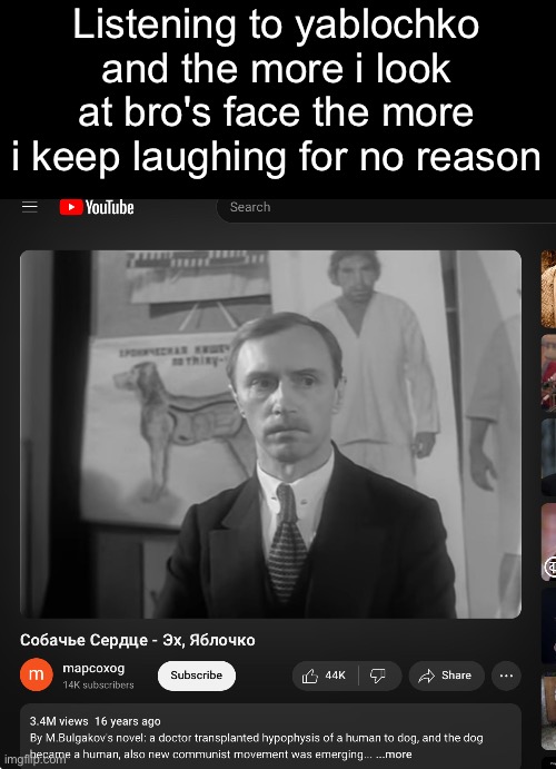 Listening to yablochko and the more i look at bro's face the more i keep laughing for no reason | made w/ Imgflip meme maker