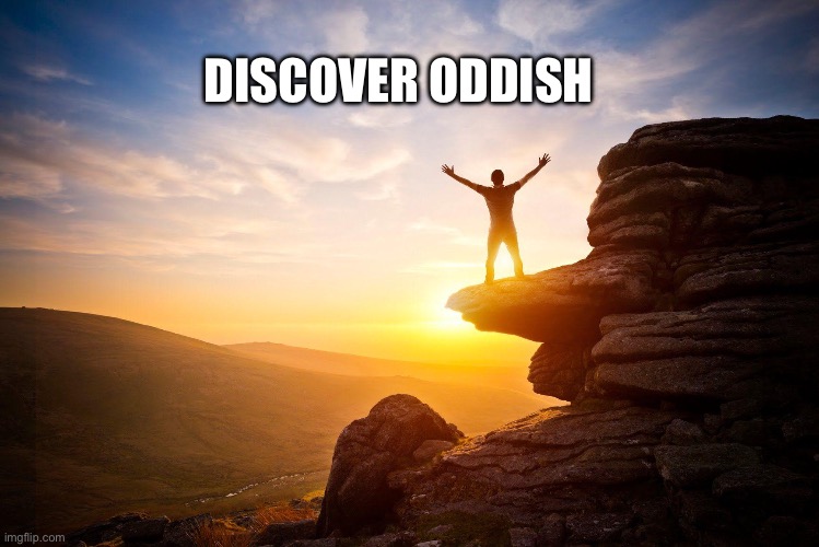 Motivational poster | DISCOVER ODDISH | image tagged in motivational poster | made w/ Imgflip meme maker