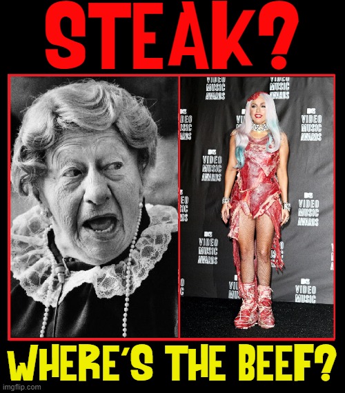 STEAK? WHERE'S THE BEEF? | made w/ Imgflip meme maker