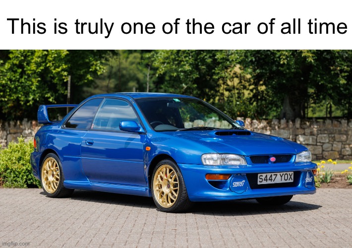 This is truly one of the car of all time | made w/ Imgflip meme maker