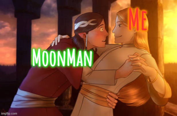 Me; MoonMan | made w/ Imgflip meme maker