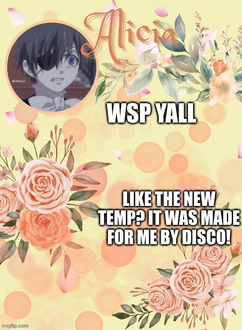 Alicia_Roo Temp | WSP YALL; LIKE THE NEW TEMP? IT WAS MADE FOR ME BY DISCO! | image tagged in alicia_roo temp | made w/ Imgflip meme maker