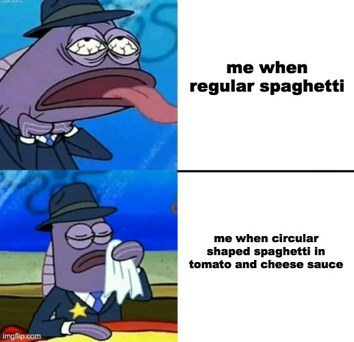 mmmm spaghetti os | me when regular spaghetti; me when circular shaped spaghetti in tomato and cheese sauce | image tagged in spongebob health inspector meme | made w/ Imgflip meme maker