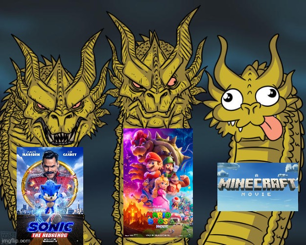 Video game movies have recently proven to be thriving successes but I don't have a lot of hope for the Minecraft movie | image tagged in three-headed dragon,video games,movies,minecraft,sonic the hedgehog,mario | made w/ Imgflip meme maker