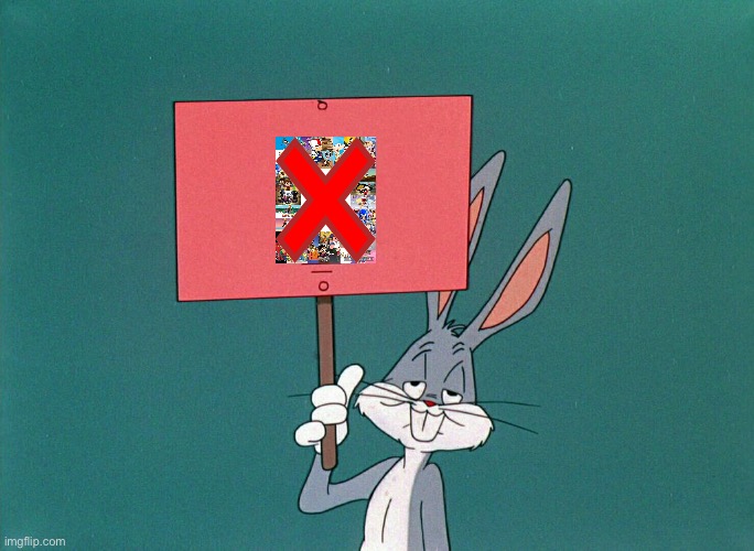 Bugs Bunny is Against Ptbf2002 | image tagged in bugs bunny holding up a sign,hypocrisy,hypocrite,looney tunes,deviantart,warner bros discovery | made w/ Imgflip meme maker