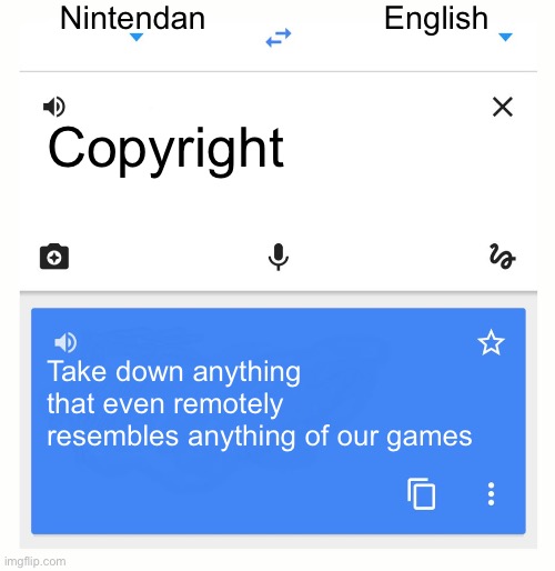 SPAGHETTI | Nintendan; English; Copyright; Take down anything that even remotely resembles anything of our games | image tagged in google translate | made w/ Imgflip meme maker