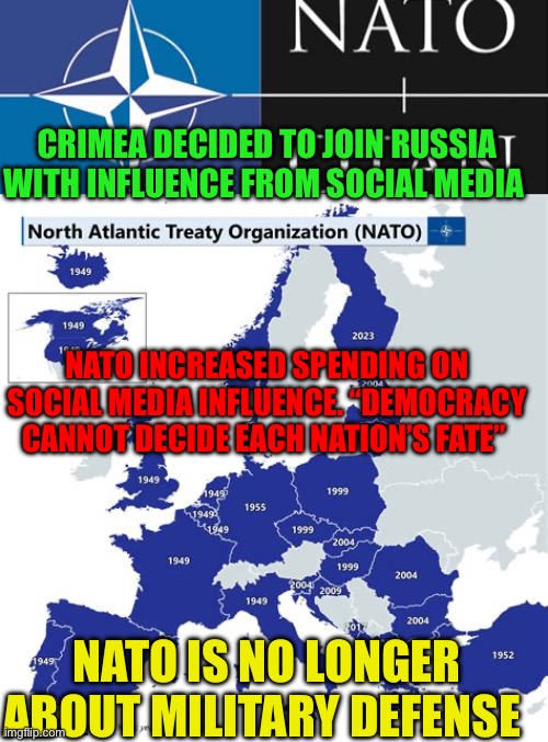 NATO is more involved in propaganda than military defense | CRIMEA DECIDED TO JOIN RUSSIA WITH INFLUENCE FROM SOCIAL MEDIA; NATO INCREASED SPENDING ON SOCIAL MEDIA INFLUENCE. “DEMOCRACY CANNOT DECIDE EACH NATION’S FATE”; NATO IS NO LONGER ABOUT MILITARY DEFENSE | image tagged in gifs,nato,propaganda,censorship,hoax | made w/ Imgflip meme maker