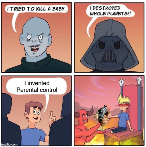 #1 Trophy | I invented Parental control | image tagged in 1 trophy | made w/ Imgflip meme maker