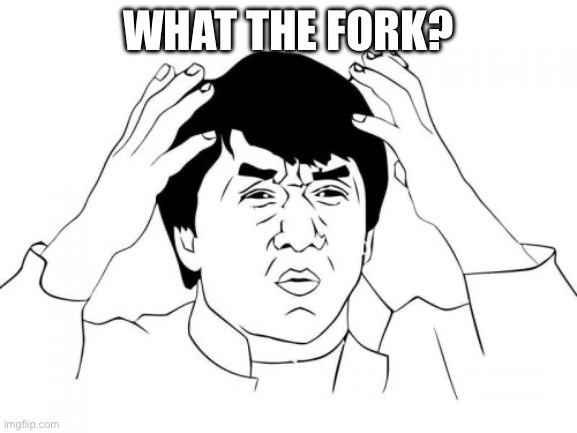 Jackie Chan WTF Meme | WHAT THE FORK? | image tagged in memes,jackie chan wtf | made w/ Imgflip meme maker