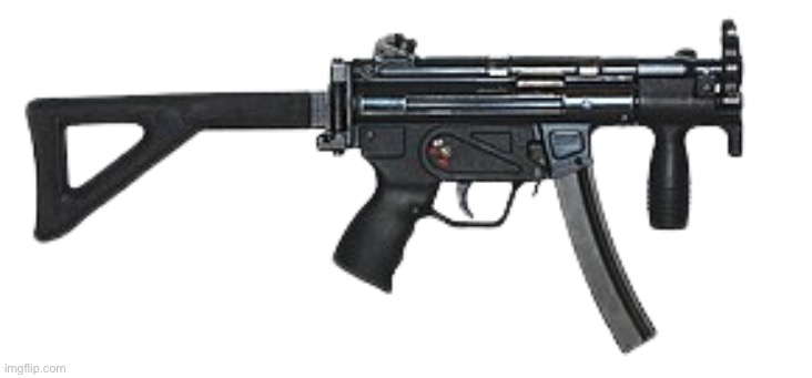 MP5 | image tagged in mp5 | made w/ Imgflip meme maker