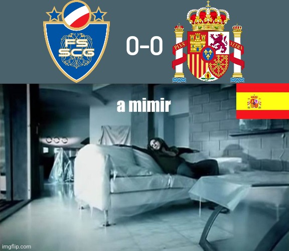 Serbia-España 0:0 | a mimir, zzz~ | 0-0 | image tagged in a mimir david bisbal,futbol,sports,spain,serbia,memes | made w/ Imgflip meme maker