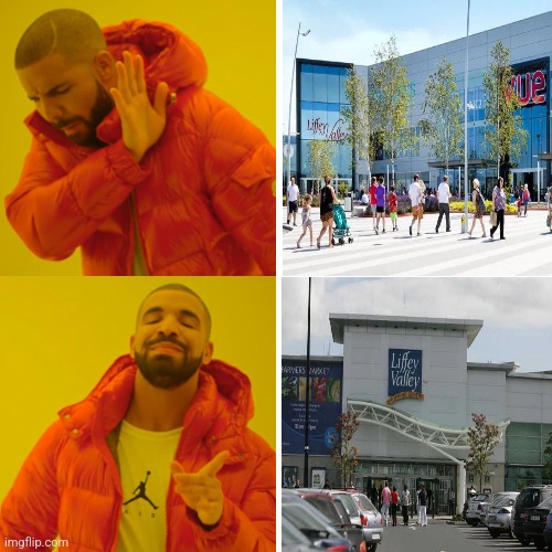 I kinda missed Liffey Valley Shopping Centre's old look. | image tagged in memes,drake hotline bling | made w/ Imgflip meme maker