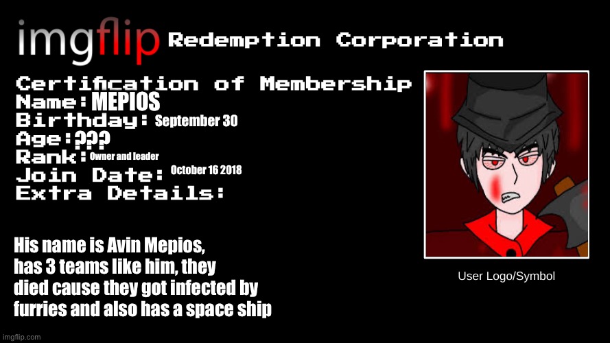 Mepios owns the_IRC (joke only) | MEPIOS; September 30; ??? Owner and leader; October 16 2018; His name is Avin Mepios, has 3 teams like him, they died cause they got infected by furries and also has a space ship | image tagged in irc certification of membership | made w/ Imgflip meme maker