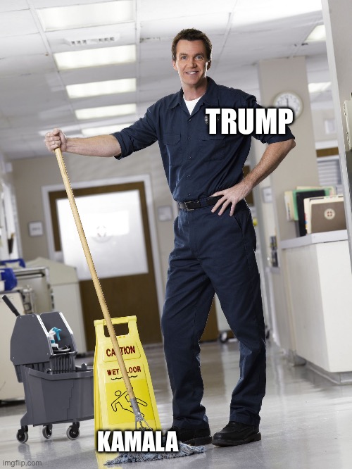 My debate prediction | TRUMP; KAMALA | image tagged in janitor | made w/ Imgflip meme maker