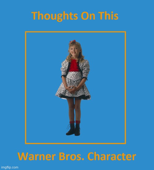 Thoughts On Stephanie Tanner | image tagged in full house,80s,girl,warner bros,warner bros discovery,1987 | made w/ Imgflip meme maker