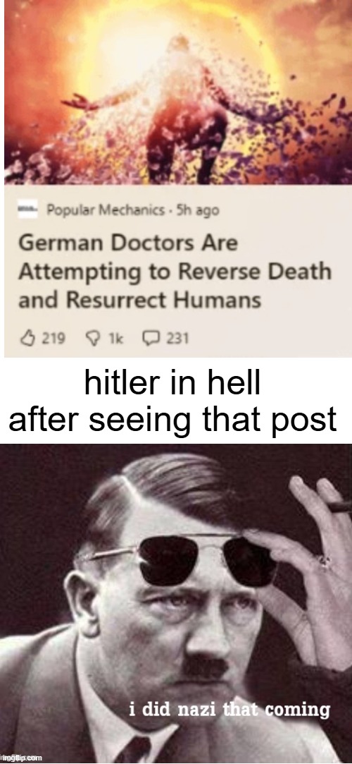 looks like those German scientists still got some nazi in them | hitler in hell after seeing that post | image tagged in memes,bruh moment,germany | made w/ Imgflip meme maker