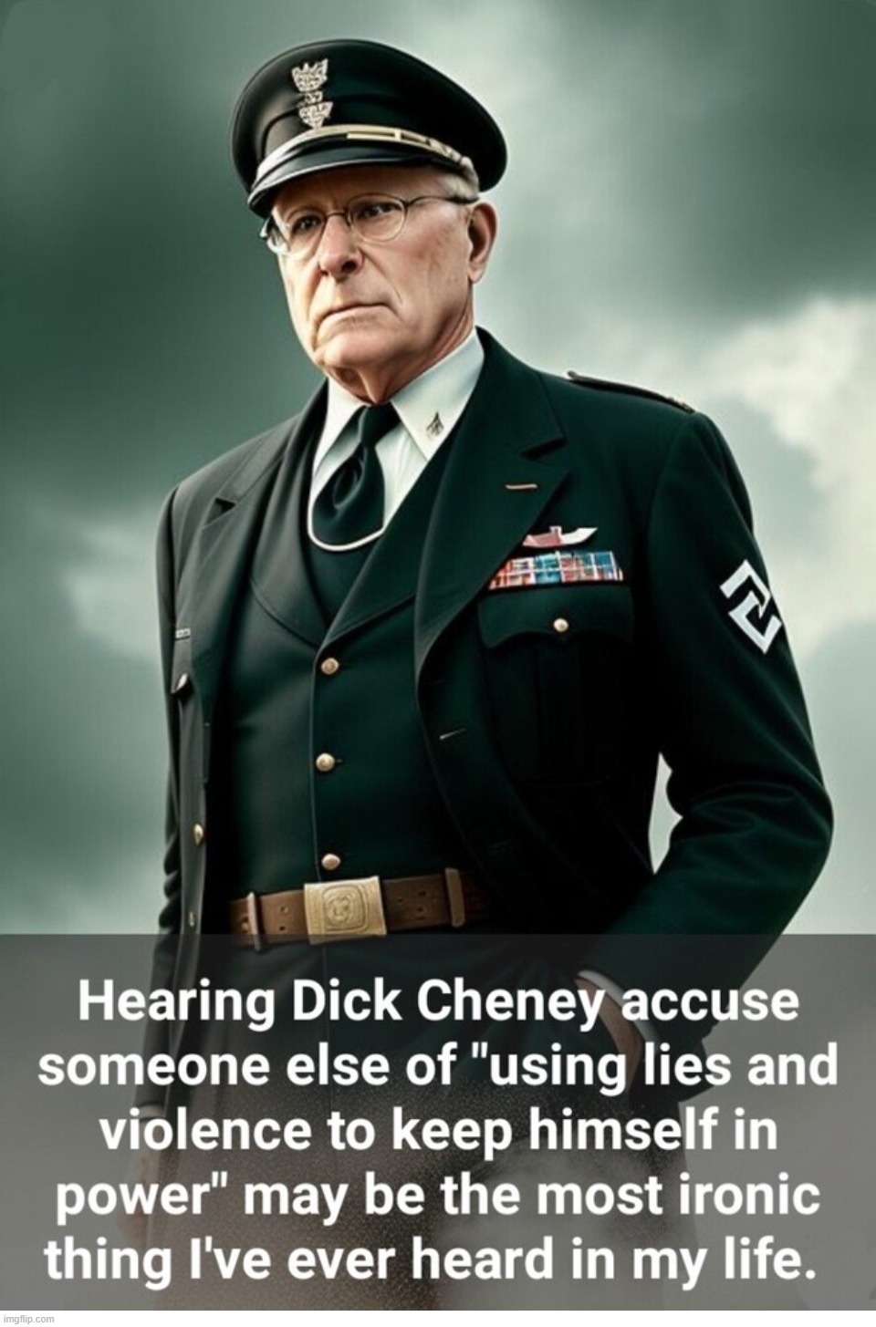 Now you know who the REAL Nazis are. | image tagged in dick cheney,nazis,neo-nazis,dick pic,dickhead,traitors | made w/ Imgflip meme maker