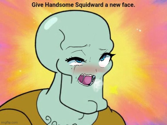 https://imgflip.com/i/92ps9b fixed it | image tagged in give handsome squidward a new face | made w/ Imgflip meme maker