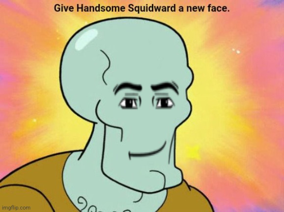 kill me | image tagged in give handsome squidward a new face | made w/ Imgflip meme maker