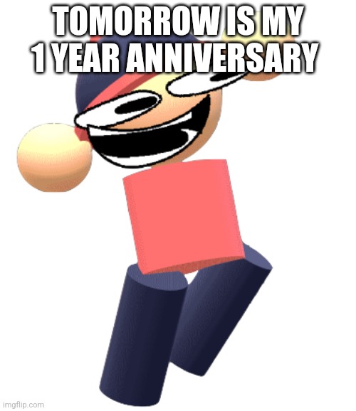 Mikoe | TOMORROW IS MY 1 YEAR ANNIVERSARY | image tagged in mikoe | made w/ Imgflip meme maker