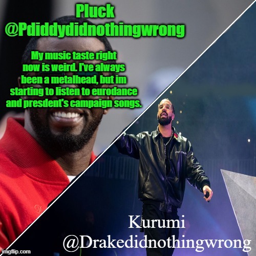 specifically calvin coolidge and lbj | My music taste right now is weird. I've always been a metalhead, but im starting to listen to eurodance and presdent's campaign songs. | image tagged in pluck and kurumi shared announcement | made w/ Imgflip meme maker