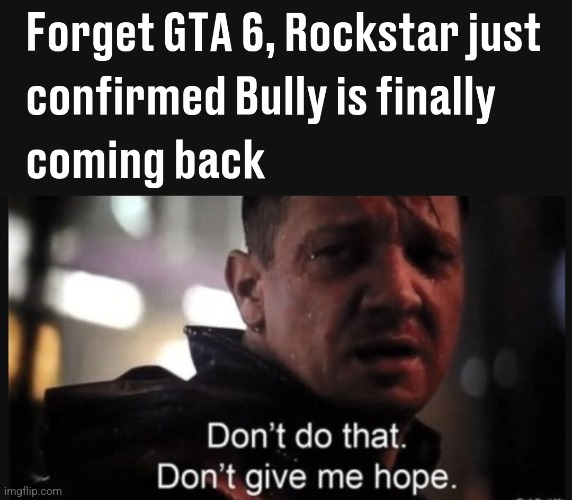 image tagged in hawkeye ''don't give me hope'' | made w/ Imgflip meme maker