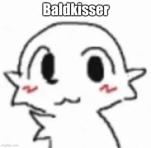 Baldkisser | made w/ Imgflip meme maker