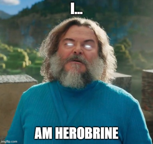 I... AM HEROBRINE | made w/ Imgflip meme maker