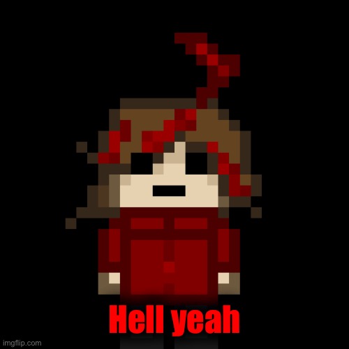 Remind me to color my hair red slightly sometime, then I’ll be able to recreate the image | Hell yeah | image tagged in darthswede png | made w/ Imgflip meme maker