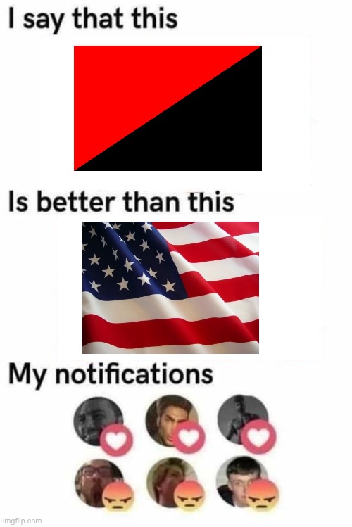 yes | image tagged in i say that this is better than this,usa,flag,anarchism,communism | made w/ Imgflip meme maker