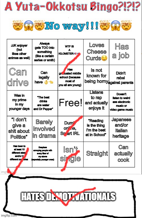 true story | HATES DEMOTIVATIONALS | image tagged in a yuta-okkotsu bingo,funny because it's true,yes | made w/ Imgflip meme maker