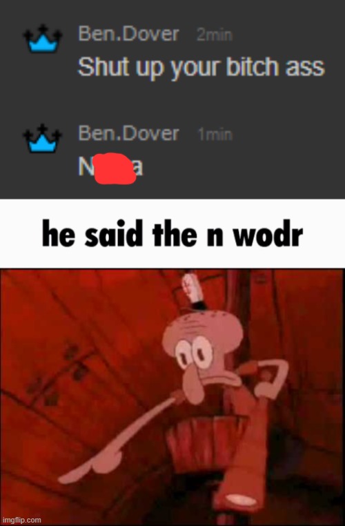 image tagged in he said the n wodr | made w/ Imgflip meme maker
