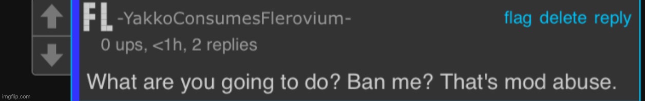 Bro thinks i’m gonna ban him just because I got caught in 4K | made w/ Imgflip meme maker