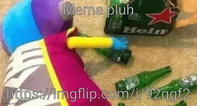 Idiot | Meme pluh; https://imgflip.com/i/92qgf2 | image tagged in idiot | made w/ Imgflip meme maker