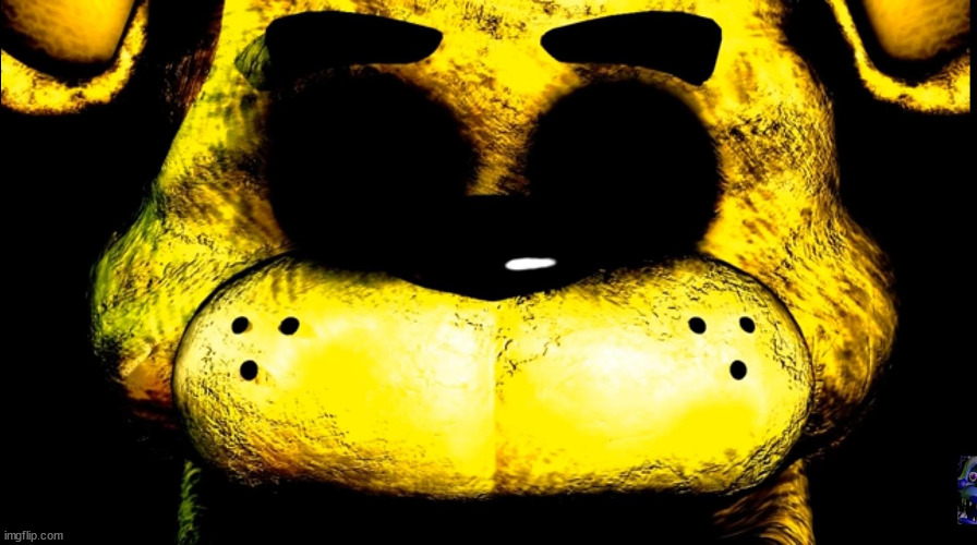 golden freddy jumpscare fnaf 1 | image tagged in golden freddy jumpscare fnaf 1 | made w/ Imgflip meme maker