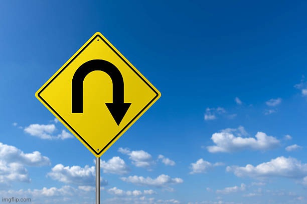 U turn | image tagged in u turn | made w/ Imgflip meme maker