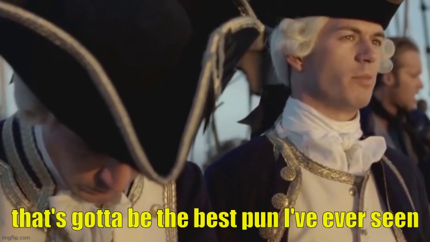 thats gotta be the best pirate i've ever seen | that's gotta be the best pun I've ever seen | image tagged in thats gotta be the best pirate i've ever seen | made w/ Imgflip meme maker