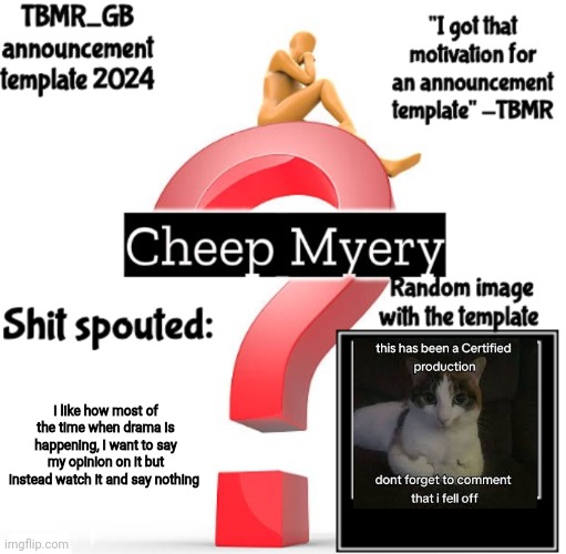 TBMR new announcement template 2024 | I like how most of the time when drama is happening, I want to say my opinion on it but instead watch it and say nothing | image tagged in tbmr new announcement template 2024 | made w/ Imgflip meme maker