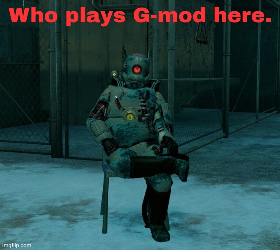 Who plays G-mod here. | made w/ Imgflip meme maker